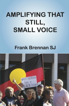 Cover image of Frank Brennan's book Amplifying That Still Small Voice