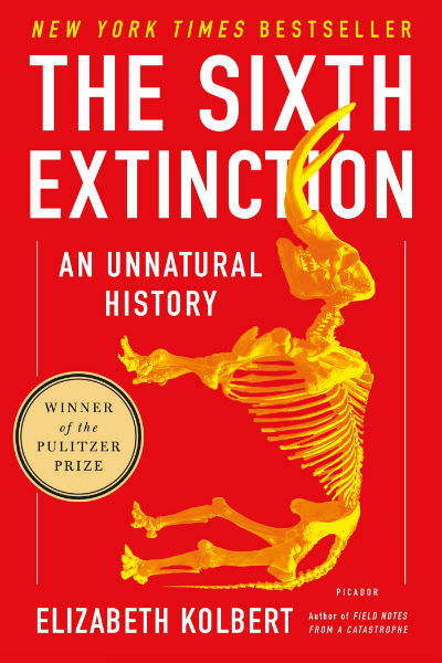 The Sixth Extinction: An Unnatural History, by Elizabeth Kolbert