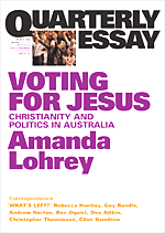 Quarterly Essay: Voting for Jesus, Amanda Lohrey
