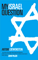 My Israel Question, Antony Lowenstein