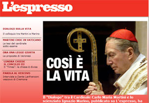 L'Espresso - il dialogo tra il Cardinale Maria Martini e lo scienziato Ignazio Marino