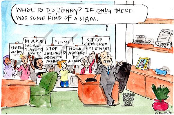 In this Fiona Katauskas cartoon, Scott Morrison is in his office on the phone. 'What to do, Jenny? If only there was some kind of a sign.' Outside the window protestors hold up signs reading, 'Believe victims' 'Make workplaces safe!' 'Stop jailing Indigenous women' 'Hold abusers to account' 'Stop gendered violence'