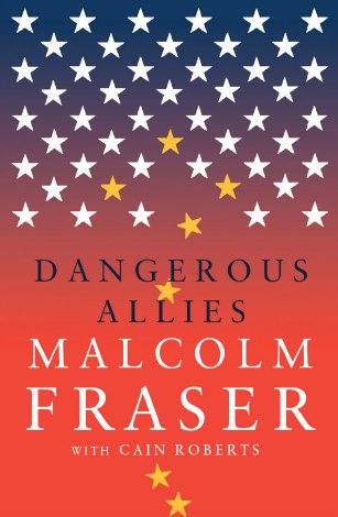 'Dangerous Allies' by Malcolm Fraser