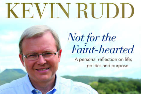 Not For the Faint Hearted by Kevin Rudd