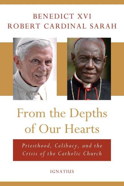 From the Depths of Our Hearts: Priesthood, Celibacy and the Crisis of the Catholic Church by Cardinal Robert Sarah