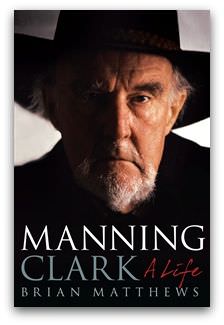 Manning Clark: A Life, by Brian Matthews